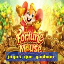 jogos que ganham dinheiro de verdade